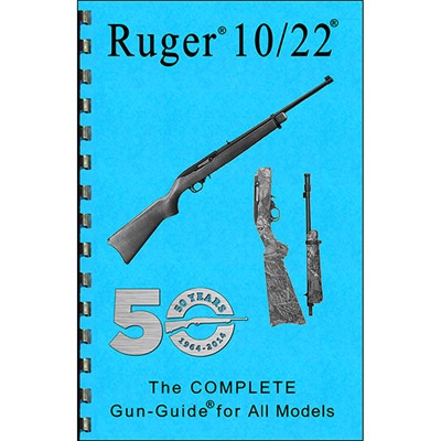 THE COMPLETE GUN GUIDE FOR THE RUGER~ 10/22